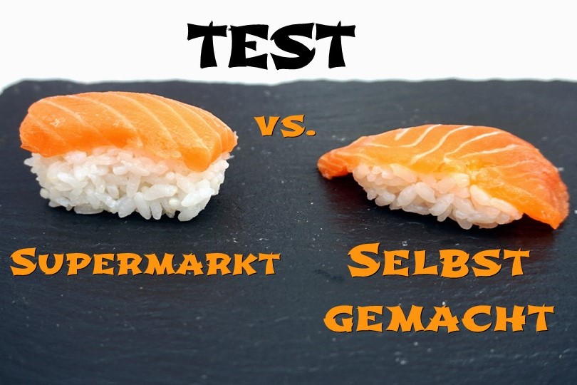 Test Fertigsushi vs. selbstgemachtes Sushi